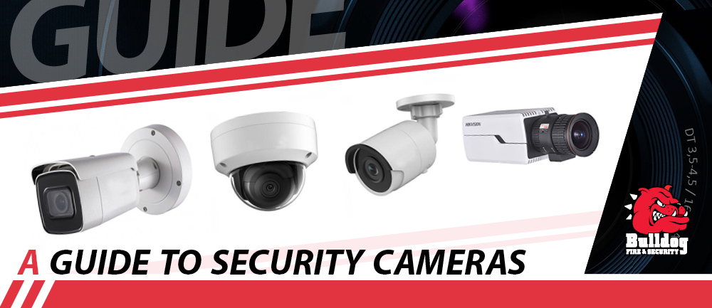 Guide To Security Cameras Bulldog Fire & Security