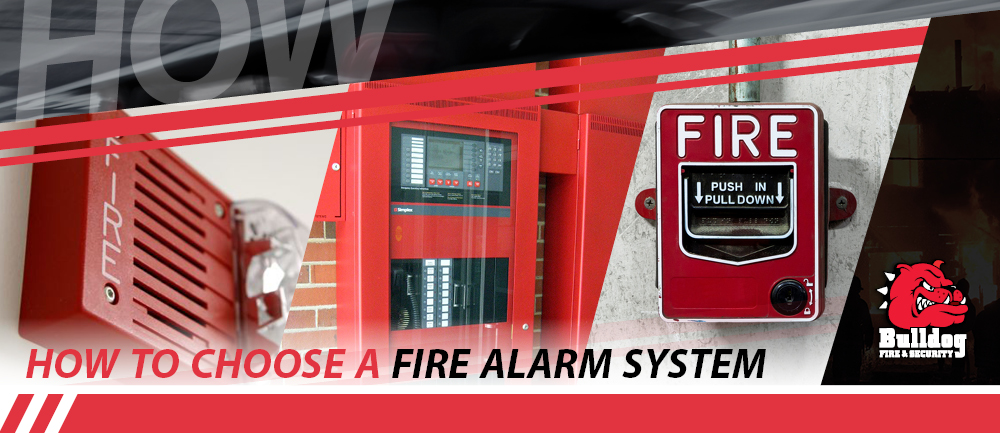 Choose The Right Fire Alarm System, Bulldog Alarm System